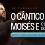 O Cântico de Moisés e o Cântico do Cordeiro - Do Mar Vermelho ao Mar de Cristal e Fogo | JB Carvalho — thumbnail do vídeo