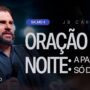 Salmo 04 - Oração da Noite: A Paz que Só Deus Dá | JB Carvalho — thumbnail do vídeo