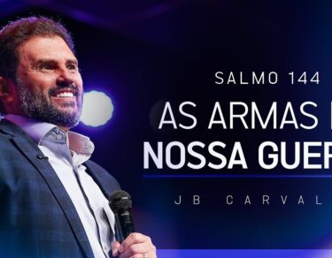Salmo 144 - As Armas da nossa Guerra | JB Carvalho — thumbnail do vídeo
