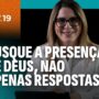 Buscar a presença, não só a resposta de Deus | Devocional da Comunidade das Nações — thumbnail do devocional