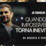 Quando o impossível se torna inevitável - Do Deserto à Promessa | JB Carvalho — thumbnail do vídeo